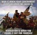 War is when your Government tells you who the Enemy is - Revolution is when you figure it out for yourself.jpg
