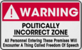 Warning - Political Incorrect Zone.png