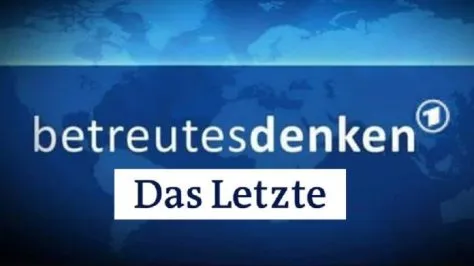 Datei:ARD - Betreutes Denken - Das Letzte.webp