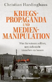 Christian Hardinghaus - Kriegspropaganda und Medienmanipulation.webp