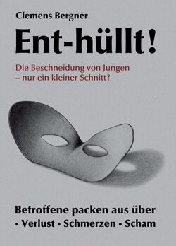 Clemens Bergner - Ent-huellt - Die Beschneidung von Jungen.jpg