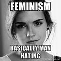 Feminism - Basically Man Hating.jpg
