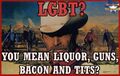 LGBT - Liquor Guns Bacon and Tits.jpg