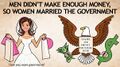Men did not make enough money so women married the government.jpg