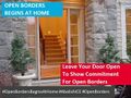 Open borders begins at home - Leave your door open to show commitment for open borders.jpg