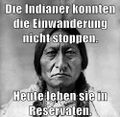 The native americans could not stop immigration - Today they live in reservations.jpg